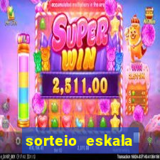 sorteio eskala loteria federal